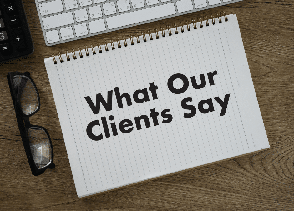 Client Testimonials: What Our Customers Say About Us